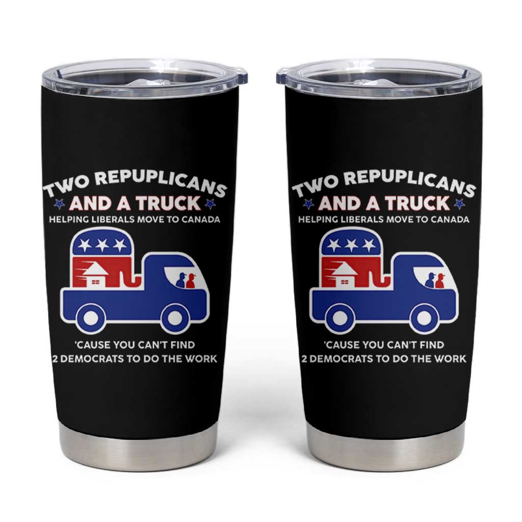 Two Republicans And A Truck Helping Liberals Move To Canada Tumbler Cup Funny Elephant Red White and Blue Sarcastic Political