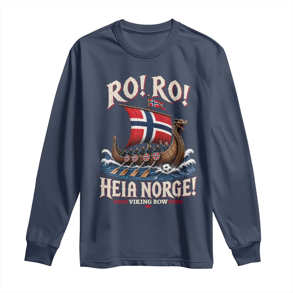 Funny Heia Norge Soccer Viking Row Long Sleeve Shirt Ro Ro Norway Football Fans Norwegian Pride