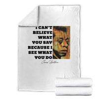 Inspiring James Baldwin Civil Rights Quote Portrait Throw Blanket I Cant Believe What You Say Because I See What You Do
