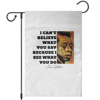 Inspiring James Baldwin Civil Rights Quote Portrait Garden Flag I Cant Believe What You Say Because I See What You Do