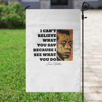Inspiring James Baldwin Civil Rights Quote Portrait Garden Flag I Cant Believe What You Say Because I See What You Do