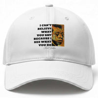 Inspiring James Baldwin Civil Rights Quote Portrait Baseball Cap I Cant Believe What You Say Because I See What You Do