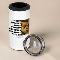 Inspiring James Baldwin Civil Rights Quote Portrait 4 in 1 Can Cooler Tumbler I Cant Believe What You Say Because I See What You Do