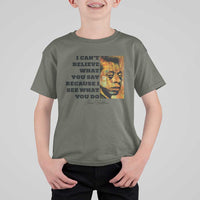 Inspiring James Baldwin Civil Rights Quote Portrait T Shirt For Kid I Cant Believe What You Say Because I See What You Do