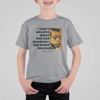 Inspiring James Baldwin Civil Rights Quote Portrait T Shirt For Kid I Cant Believe What You Say Because I See What You Do