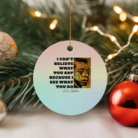 Inspiring James Baldwin Civil Rights Quote Portrait Ceramic Ornament I Cant Believe What You Say Because I See What You Do