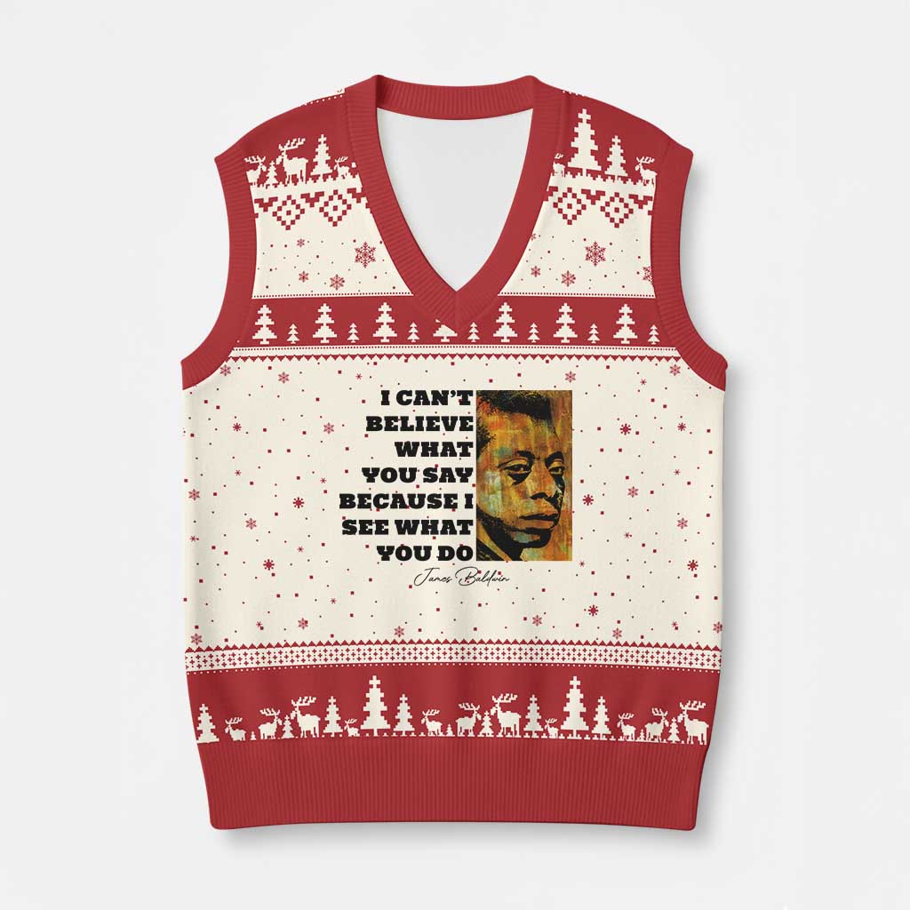 Inspiring James Baldwin Civil Rights Quote Portrait V-Neck Knit Sweater Vest I Cant Believe What You Say Because I See What You Do