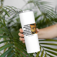 Inspiring James Baldwin Civil Rights Quote Portrait Skinny Tumbler I Cant Believe What You Say Because I See What You Do