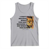 Inspiring James Baldwin Civil Rights Quote Portrait Tank Top I Cant Believe What You Say Because I See What You Do