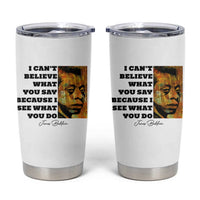 Inspiring James Baldwin Civil Rights Quote Portrait Tumbler Cup I Cant Believe What You Say Because I See What You Do