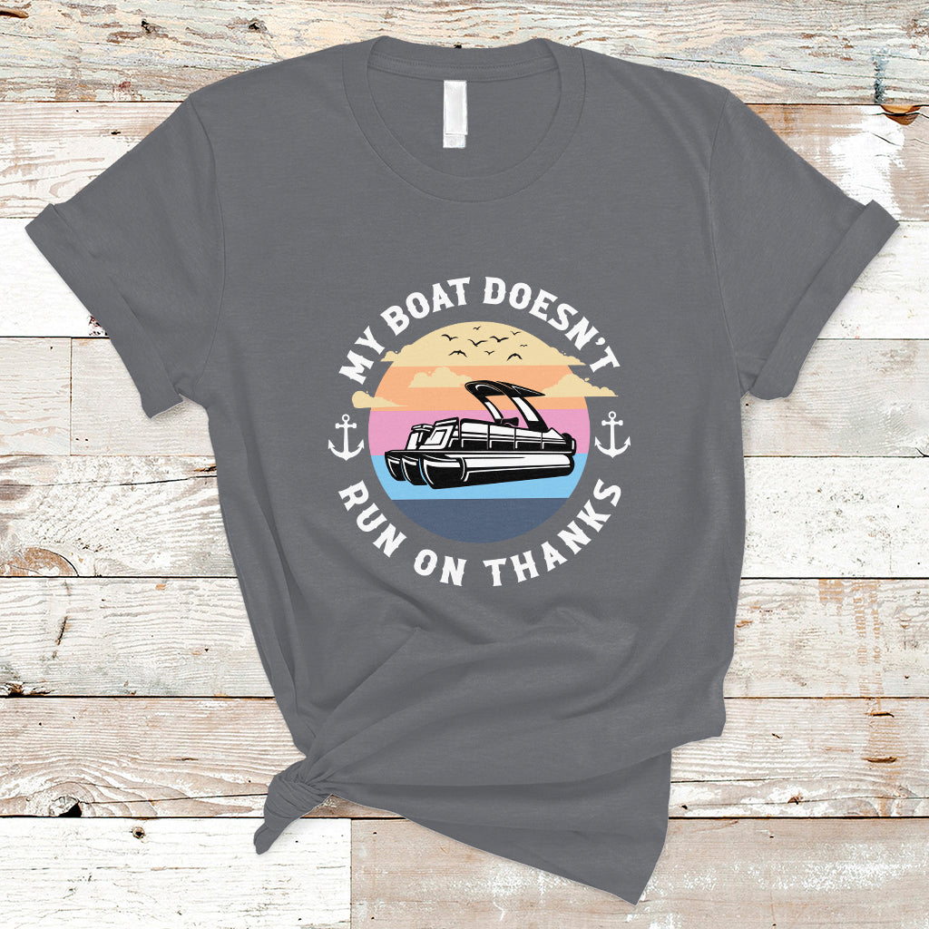 Funny My Boat Doesn't Run On Thanks Pontoon Boat Owners T Shirt - Wonder Print Shop