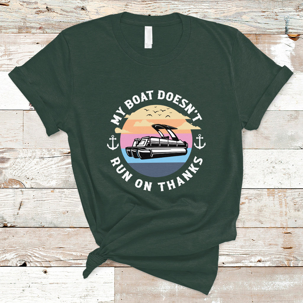 Funny My Boat Doesn't Run On Thanks Pontoon Boat Owners T Shirt - Wonder Print Shop