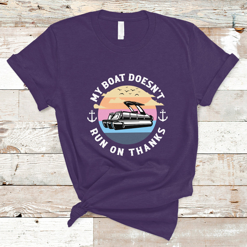 Funny My Boat Doesn't Run On Thanks Pontoon Boat Owners T Shirt - Wonder Print Shop