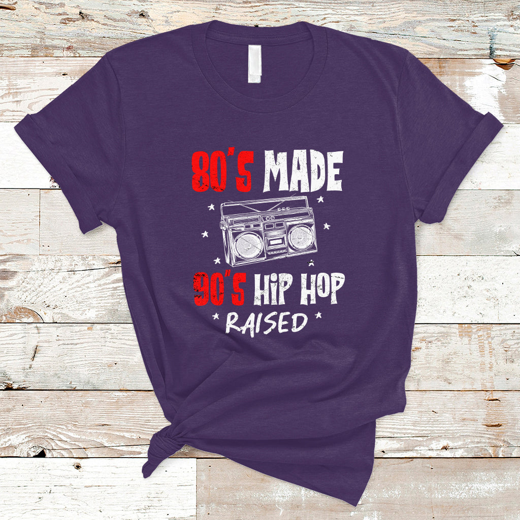 80's Made 90's Hip Hop Raised 50th Anniversary Of Hip Hop T Shirt - Wonder Print Shop
