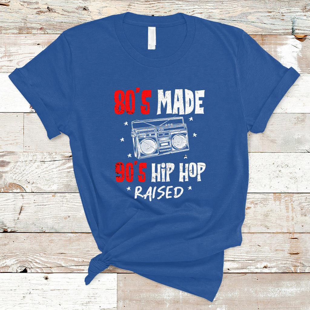 80's Made 90's Hip Hop Raised 50th Anniversary Of Hip Hop T Shirt - Wonder Print Shop