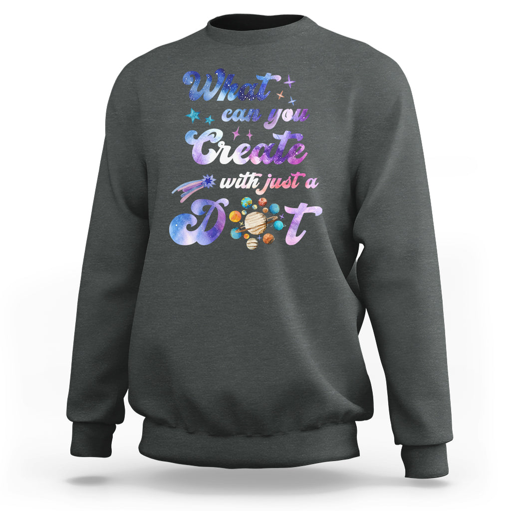 Dot Day Sweatshirt What Can You Create With Just A Dot Space Polka Dot - Wonder Print Shop