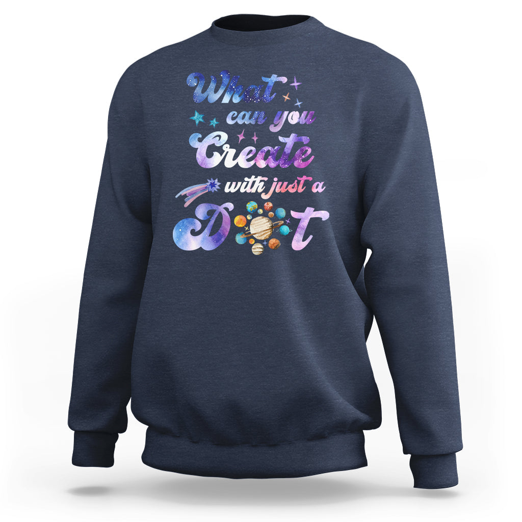 Dot Day Sweatshirt What Can You Create With Just A Dot Space Polka Dot - Wonder Print Shop