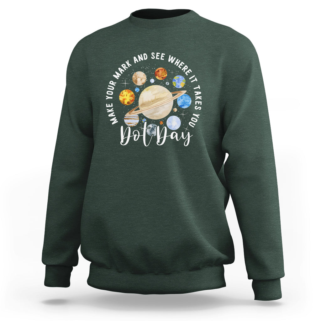 Dot Day Sweatshirt Polka Dot See Where It Takes You Universe Outer Space - Wonder Print Shop