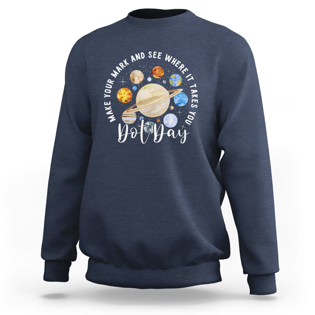 Dot Day Sweatshirt Polka Dot See Where It Takes You Universe Outer Space - Wonder Print Shop