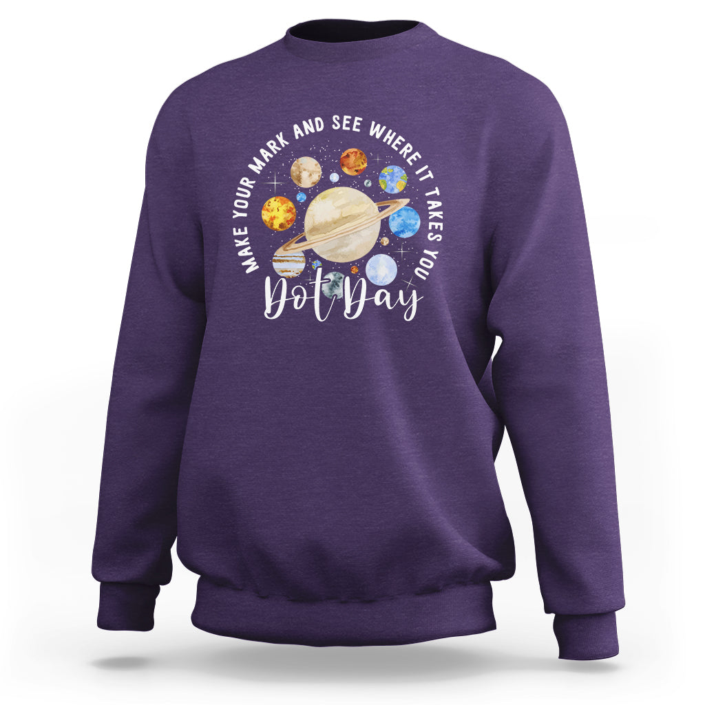 Dot Day Sweatshirt Polka Dot See Where It Takes You Universe Outer Space - Wonder Print Shop