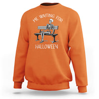 Funny Skeleton Sweatshirt Me Waiting For Halloween Skeleton Lover Halloween Costume - Wonder Print Shop