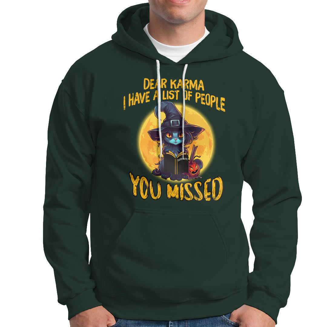 Funny Cat Karma Hoodie Dear Karma I Have List Of People You Missed Black Cat Witch - Wonder Print Shop