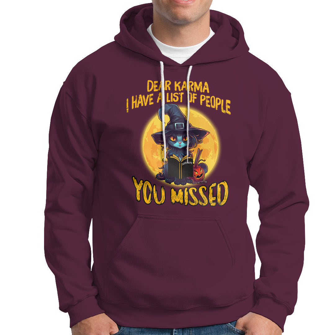 Funny Cat Karma Hoodie Dear Karma I Have List Of People You Missed Black Cat Witch - Wonder Print Shop