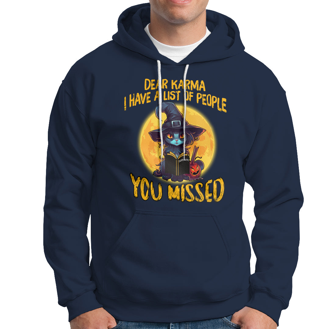 Funny Cat Karma Hoodie Dear Karma I Have List Of People You Missed Black Cat Witch - Wonder Print Shop