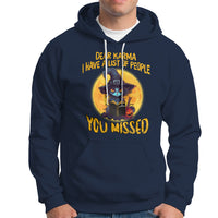 Funny Cat Karma Hoodie Dear Karma I Have List Of People You Missed Black Cat Witch - Wonder Print Shop