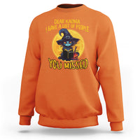 Funny Cat Karma Sweatshirt Dear Karma I Have List Of People You Missed Black Cat Witch - Wonder Print Shop