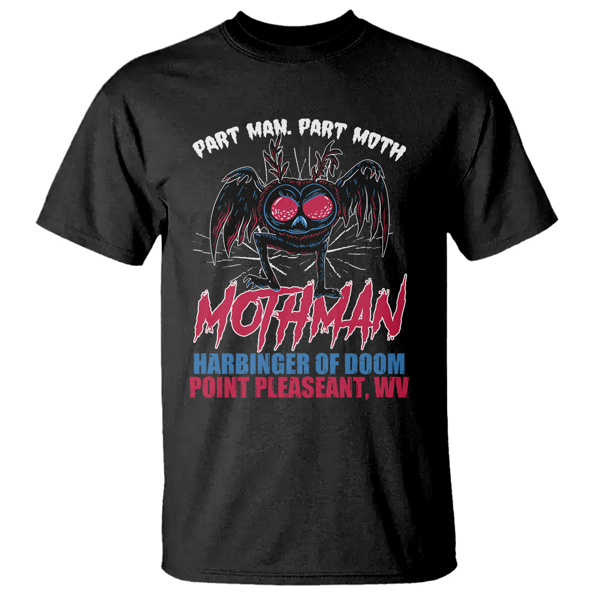 Funny Mothman T Shirt Part Man Part Moth Harbinger Of Doom Point Pleasent WV - Wonder Print Shop