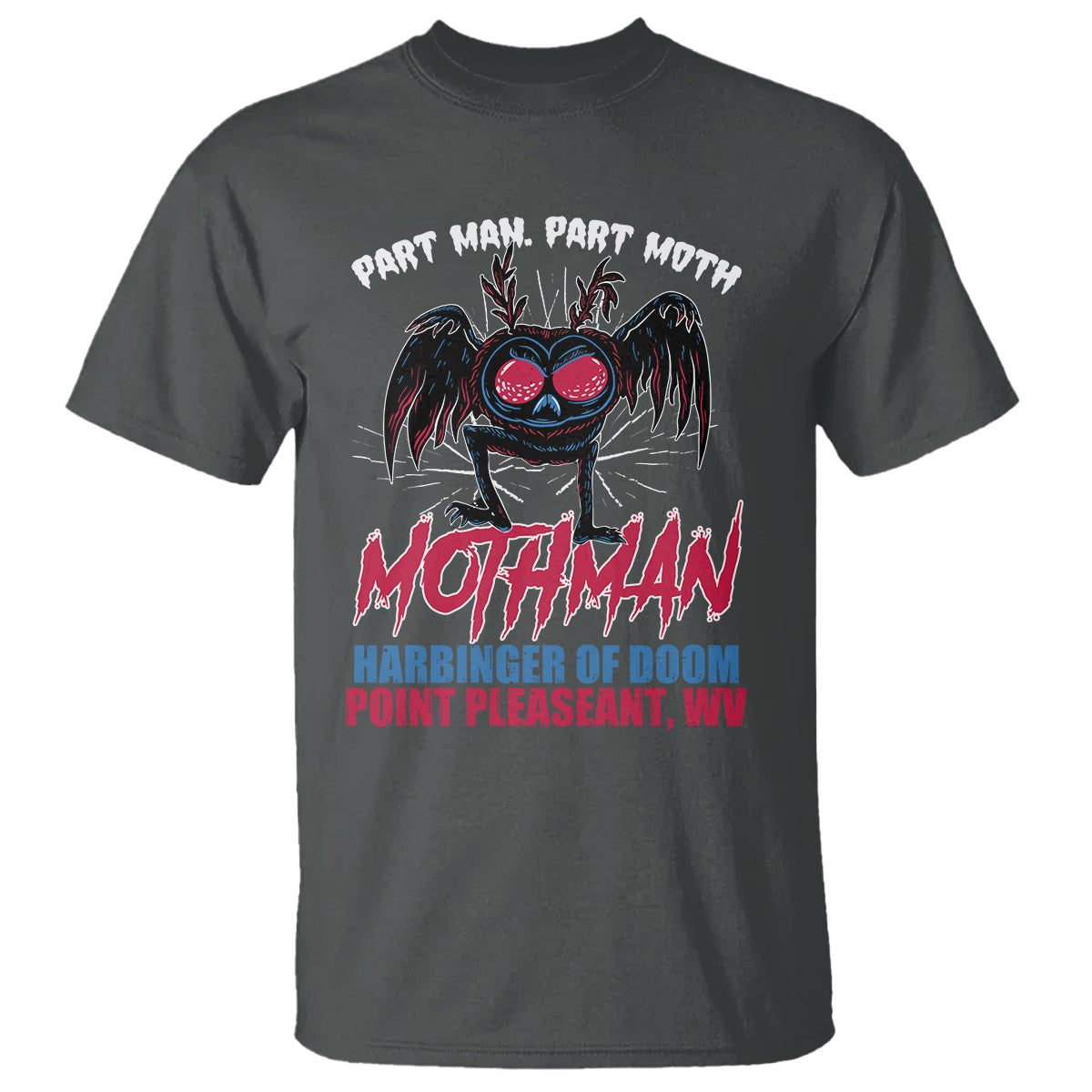 Funny Mothman T Shirt Part Man Part Moth Harbinger Of Doom Point Pleasent WV - Wonder Print Shop