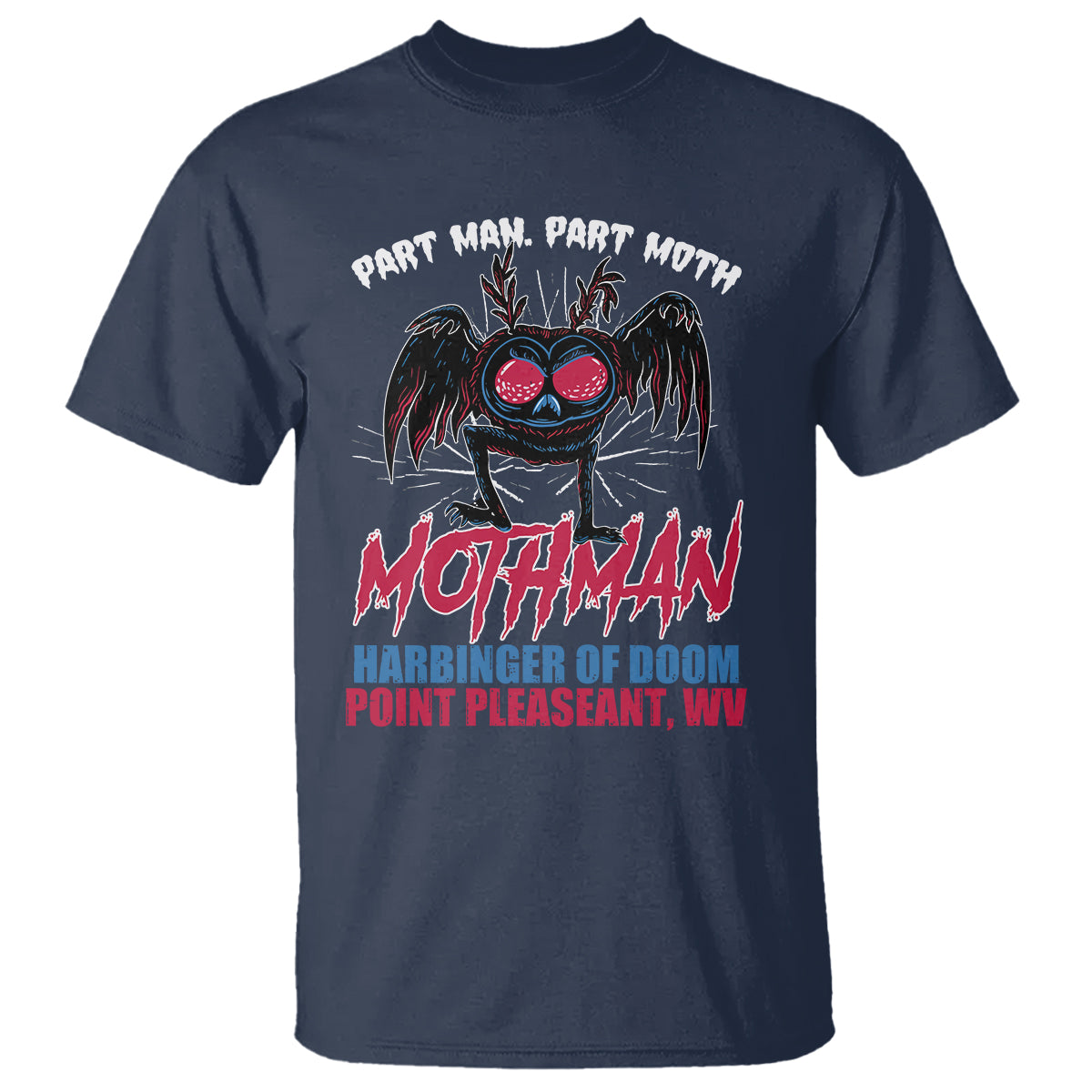 Funny Mothman T Shirt Part Man Part Moth Harbinger Of Doom Point Pleasent WV - Wonder Print Shop