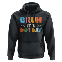Bruh It's Dot Day Hoodie Colorful Polka Dots - Wonder Print Shop