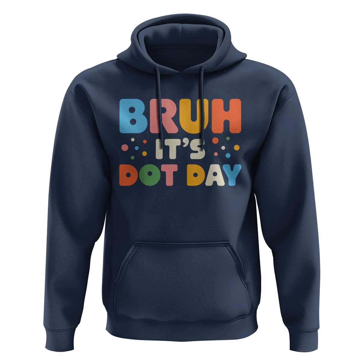 Bruh It's Dot Day Hoodie Colorful Polka Dots - Wonder Print Shop