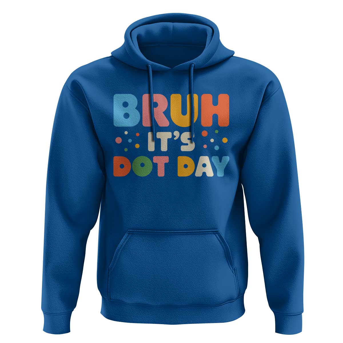 Bruh It's Dot Day Hoodie Colorful Polka Dots - Wonder Print Shop
