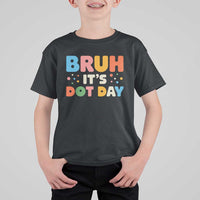 Bruh It's Dot Day T Shirt For Kid Colorful Polka Dots - Wonder Print Shop