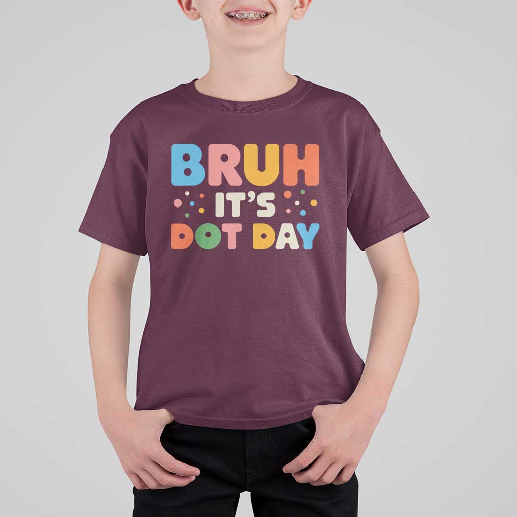 Bruh It's Dot Day T Shirt For Kid Colorful Polka Dots - Wonder Print Shop