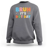Bruh It's Dot Day Sweatshirt Colorful Polka Dots - Wonder Print Shop