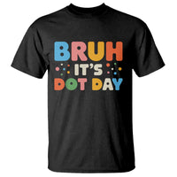 Bruh It's Dot Day T Shirt Colorful Polka Dots - Wonder Print Shop