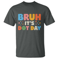 Bruh It's Dot Day T Shirt Colorful Polka Dots - Wonder Print Shop