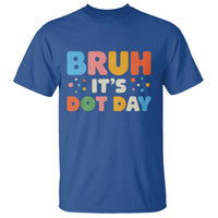 Bruh It's Dot Day T Shirt Colorful Polka Dots - Wonder Print Shop
