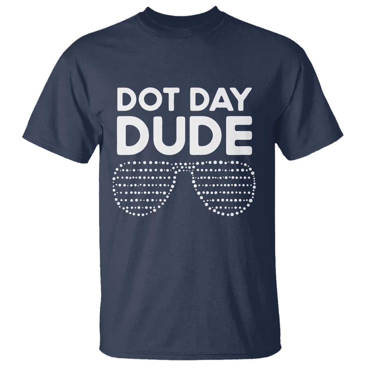 Dot Day Dude T Shirt Simple Cool Glasses Dots - Wonder Print Shop
