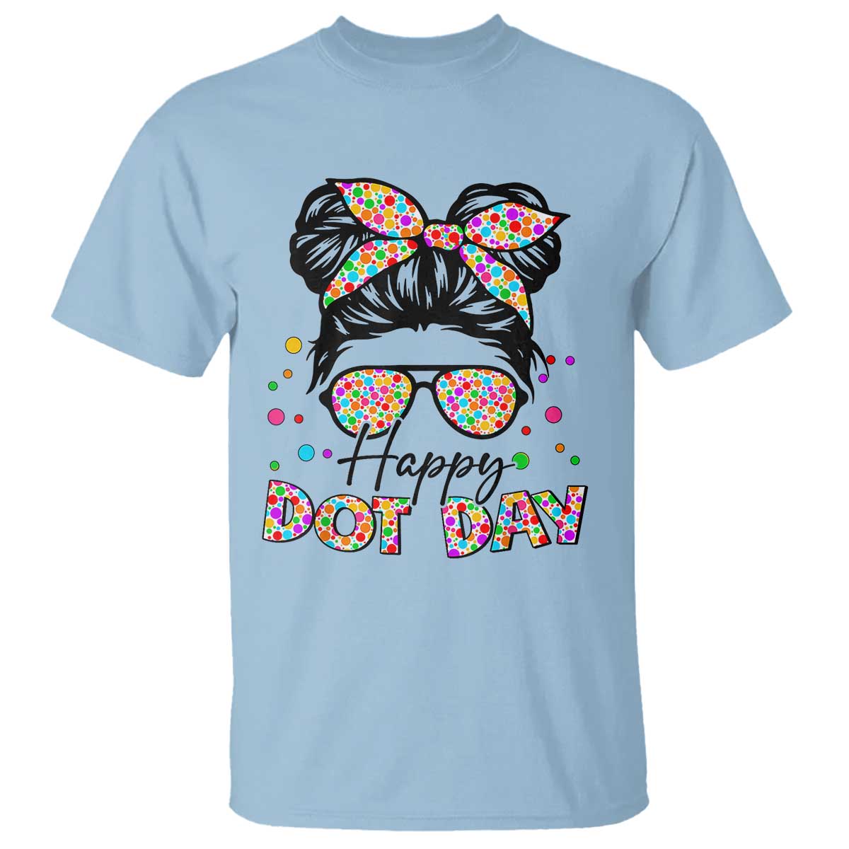 Happy Dot Day Messy Bun Girl T Shirt Colorful Polka Dots - Wonder Print Shop