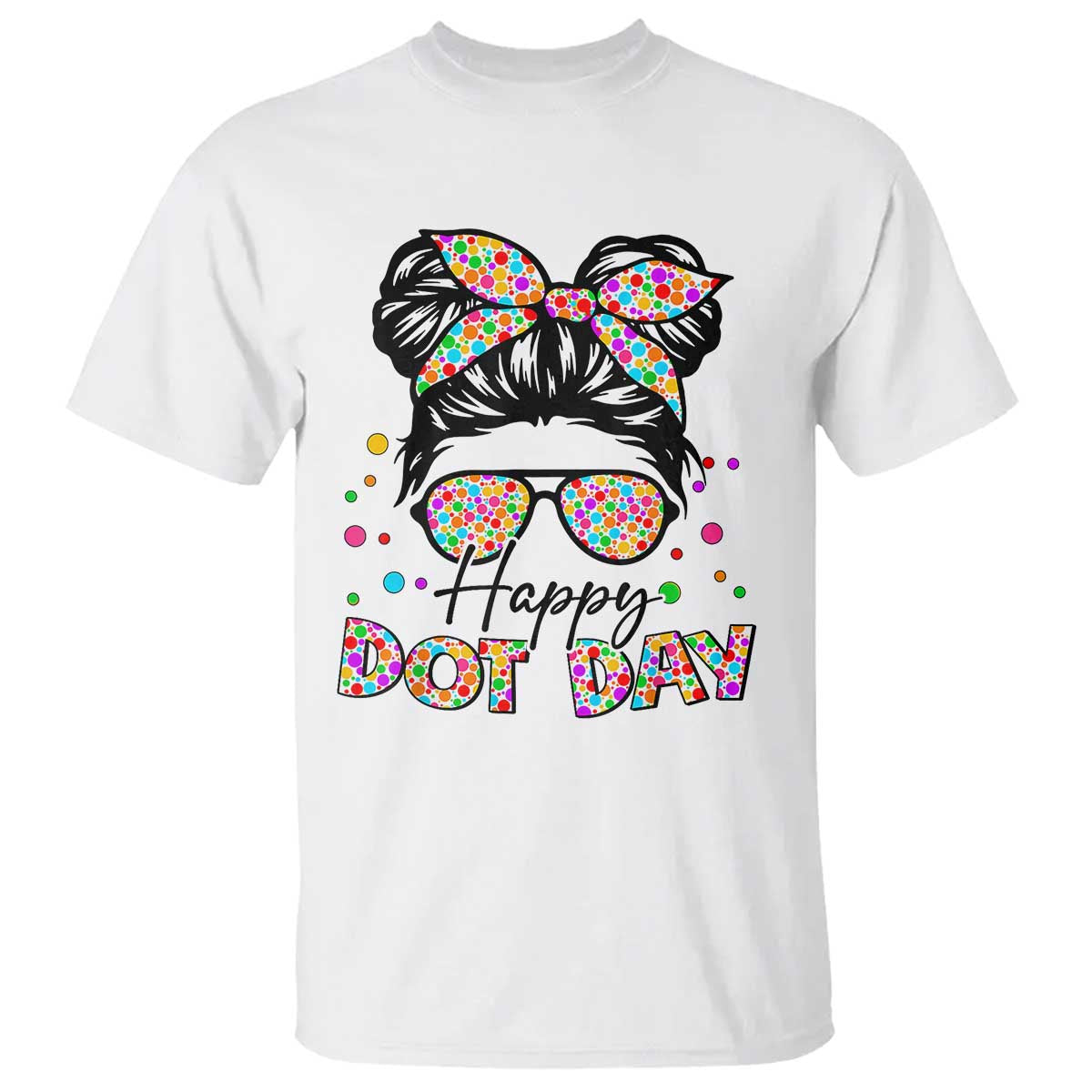 Happy Dot Day Messy Bun Girl T Shirt Colorful Polka Dots - Wonder Print Shop