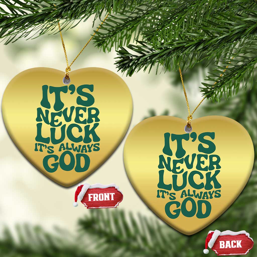 Funny Christian Faith Christmas Ornament It's Never Luck It's Always God - Wonder Print Shop