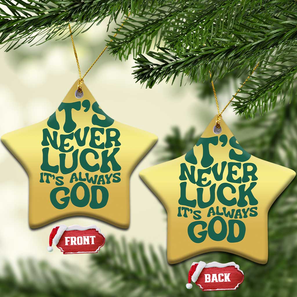Funny Christian Faith Christmas Ornament It's Never Luck It's Always God - Wonder Print Shop