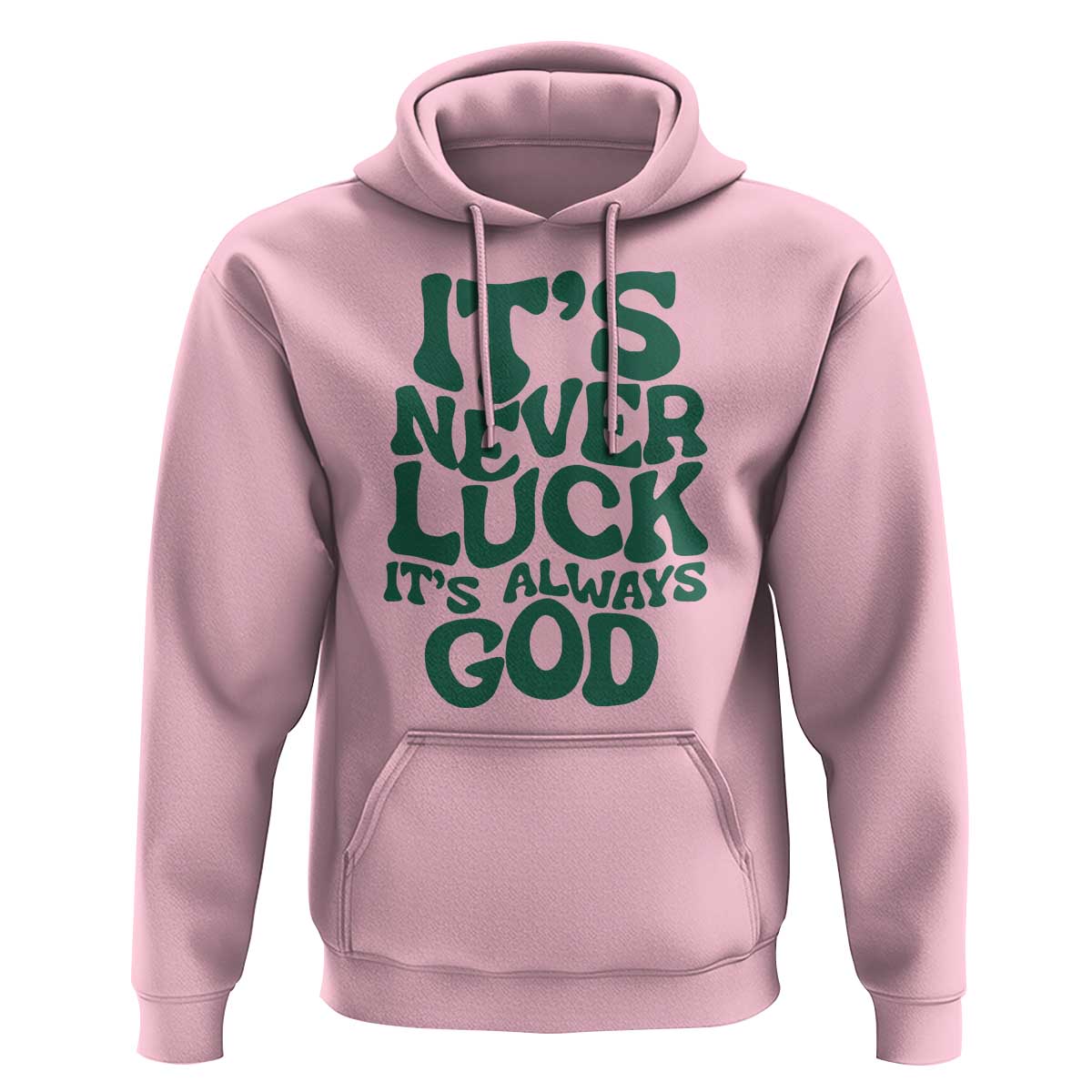 Funny Christian Faith Hoodie It's Never Luck It's Always God - Wonder Print Shop