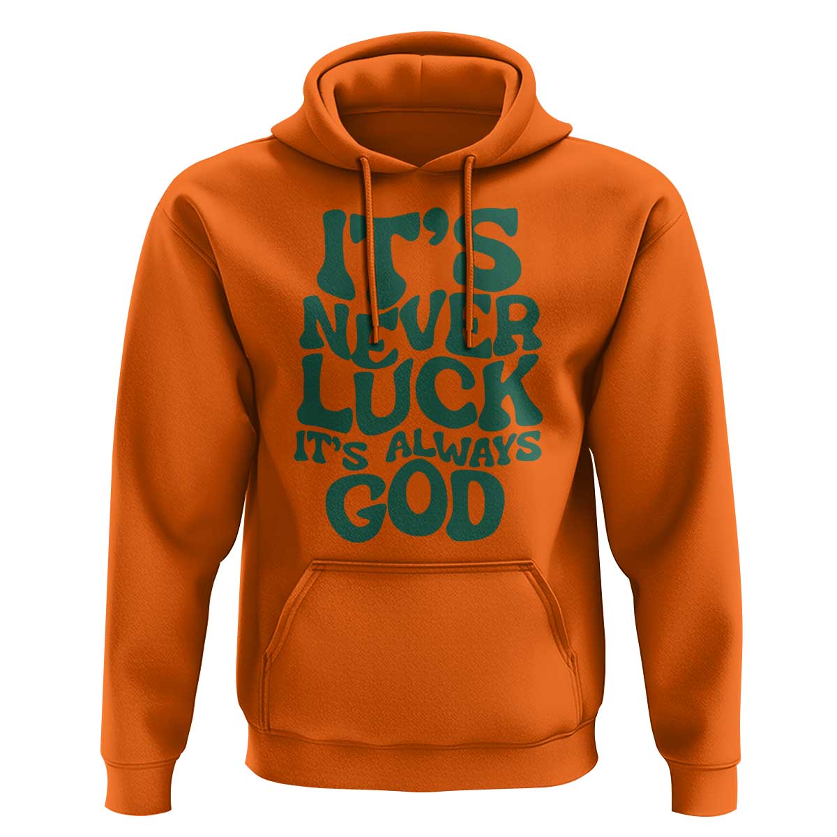 Funny Christian Faith Hoodie It's Never Luck It's Always God - Wonder Print Shop