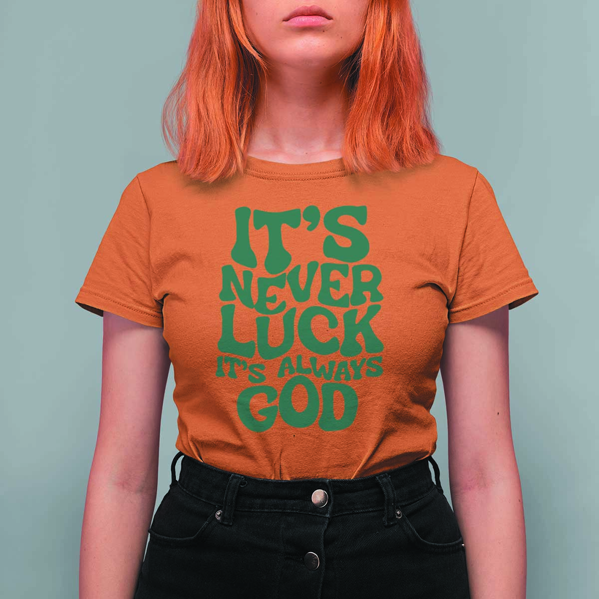 Funny Christian Faith T Shirt For Women It's Never Luck It's Always God - Wonder Print Shop
